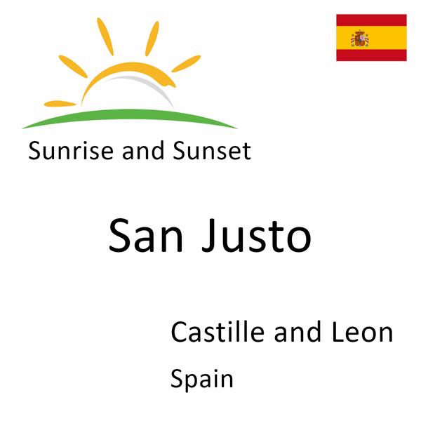 Sunrise and sunset times for San Justo, Castille and Leon, Spain