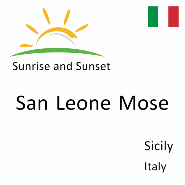 Sunrise and sunset times for San Leone Mose, Sicily, Italy