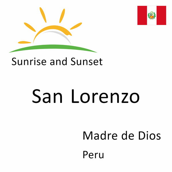 Sunrise and sunset times for San Lorenzo, Madre de Dios, Peru