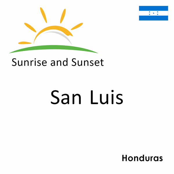 Sunrise and sunset times for San Luis, Honduras