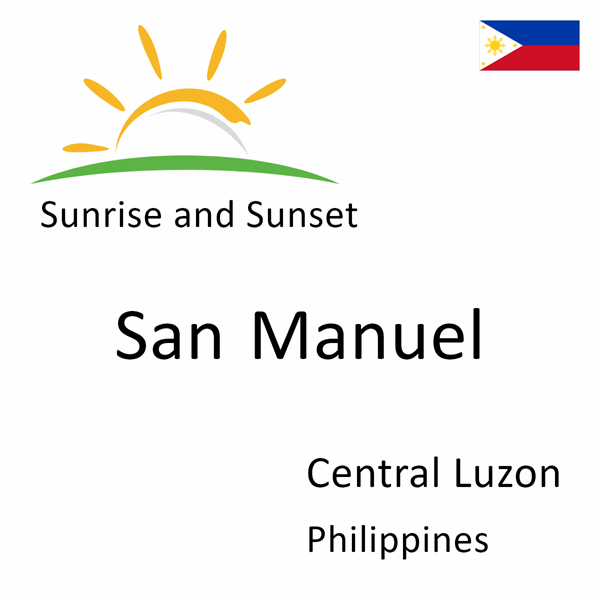 Sunrise and sunset times for San Manuel, Central Luzon, Philippines