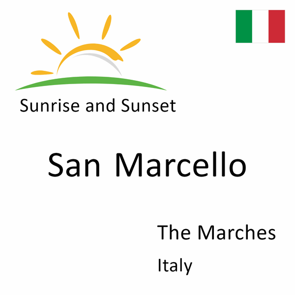 Sunrise and sunset times for San Marcello, The Marches, Italy