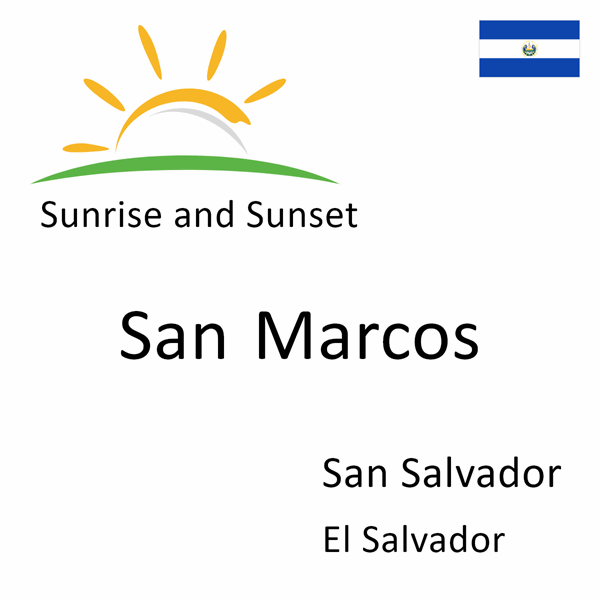 Sunrise and sunset times for San Marcos, San Salvador, El Salvador