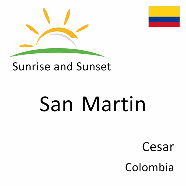 Sunrise and sunset times for San Martin, Cesar, Colombia