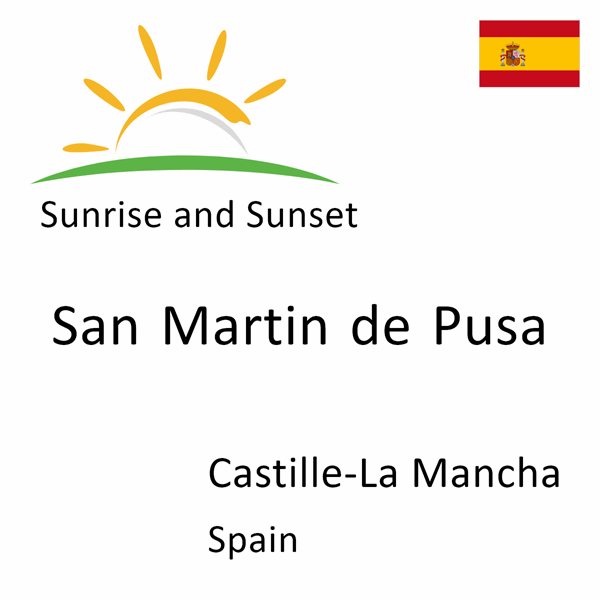 Sunrise and sunset times for San Martin de Pusa, Castille-La Mancha, Spain