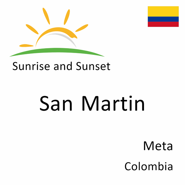 Sunrise and sunset times for San Martin, Meta, Colombia