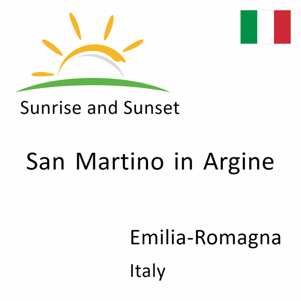 Sunrise and sunset times for San Martino in Argine, Emilia-Romagna, Italy
