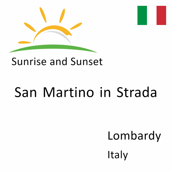 Sunrise and sunset times for San Martino in Strada, Lombardy, Italy