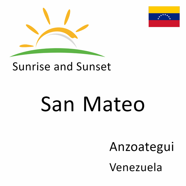 Sunrise and sunset times for San Mateo, Anzoategui, Venezuela