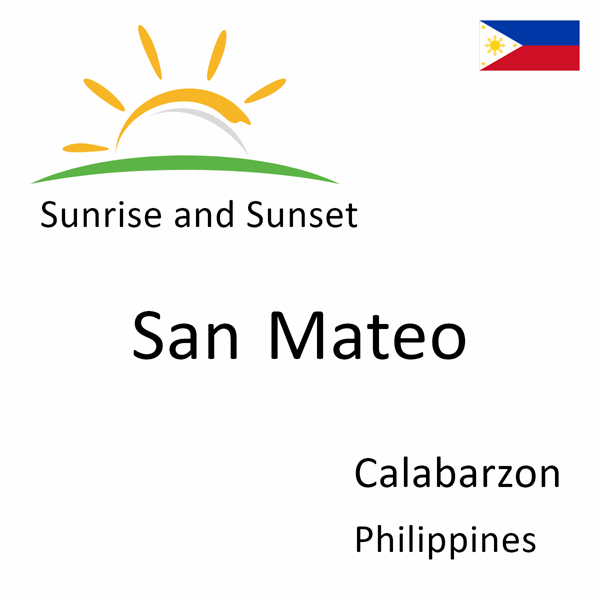 Sunrise and sunset times for San Mateo, Calabarzon, Philippines