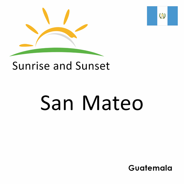 Sunrise and sunset times for San Mateo, Guatemala