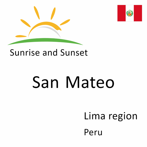 Sunrise and sunset times for San Mateo, Lima region, Peru