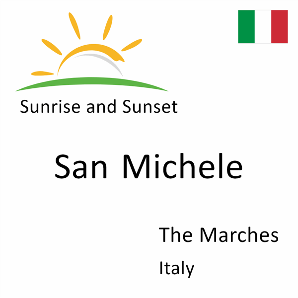 Sunrise and sunset times for San Michele, The Marches, Italy