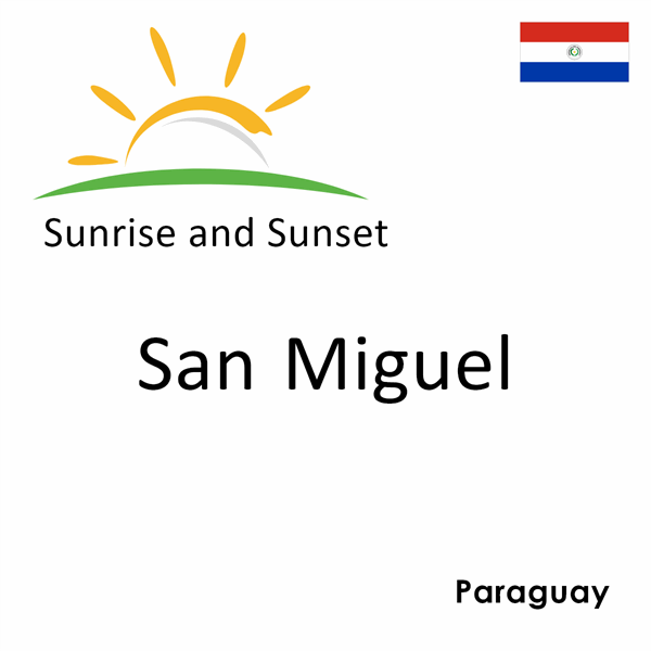 Sunrise and sunset times for San Miguel, Paraguay