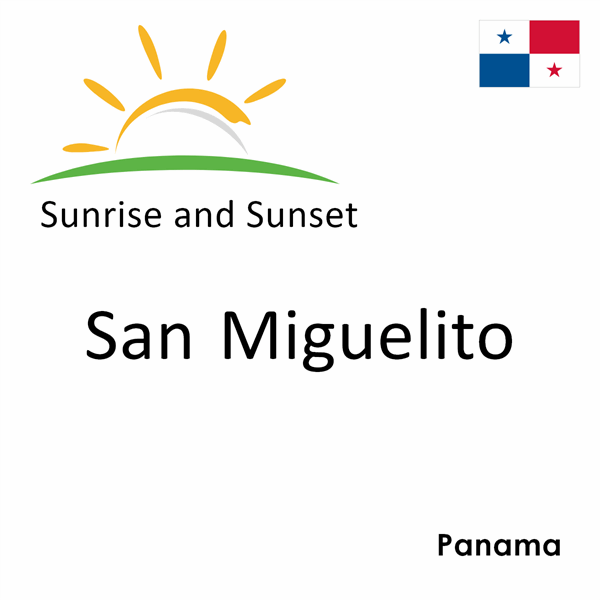 Sunrise and sunset times for San Miguelito, Panama