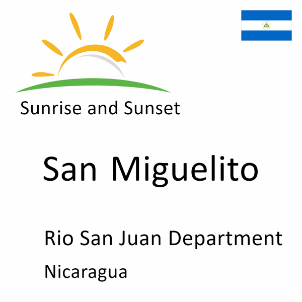 Sunrise and sunset times for San Miguelito, Rio San Juan Department, Nicaragua