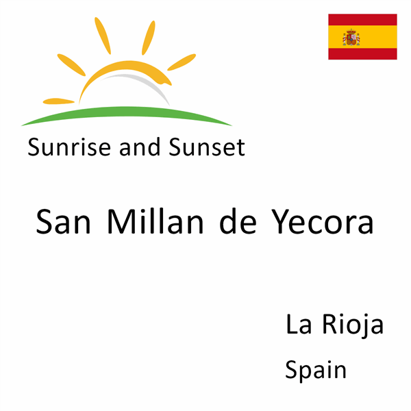 Sunrise and sunset times for San Millan de Yecora, La Rioja, Spain