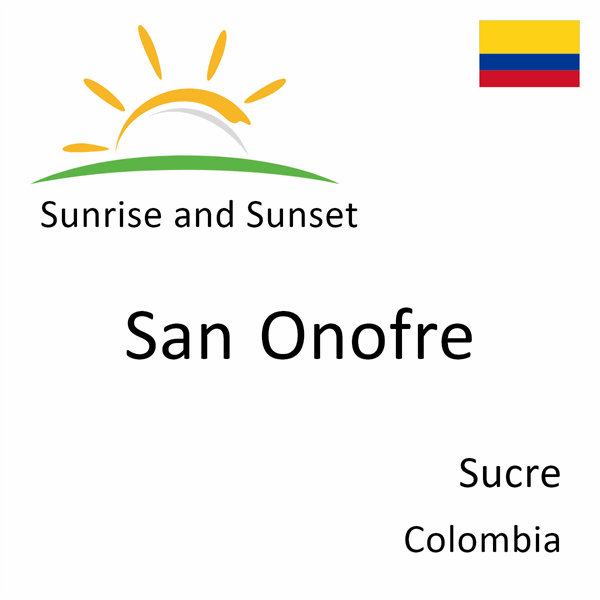 Sunrise and sunset times for San Onofre, Sucre, Colombia
