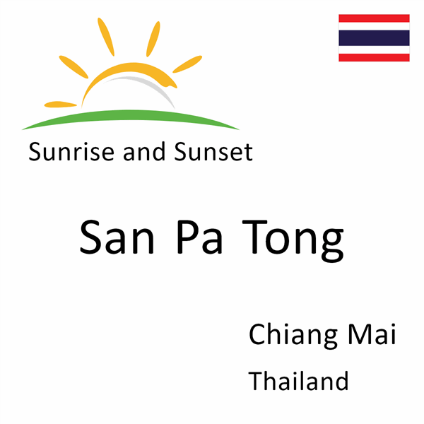 Sunrise and sunset times for San Pa Tong, Chiang Mai, Thailand
