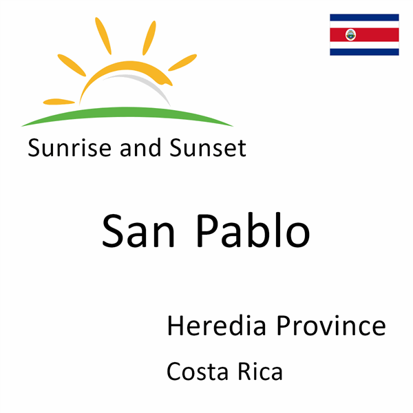 Sunrise and sunset times for San Pablo, Heredia Province, Costa Rica