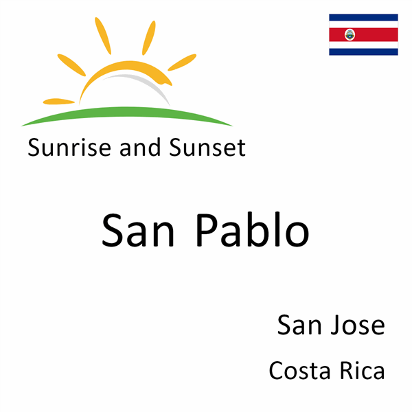 Sunrise and sunset times for San Pablo, San Jose, Costa Rica