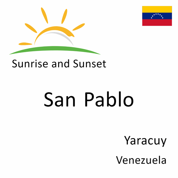 Sunrise and sunset times for San Pablo, Yaracuy, Venezuela