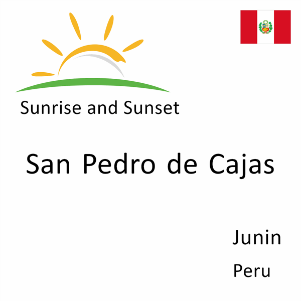 Sunrise and sunset times for San Pedro de Cajas, Junin, Peru