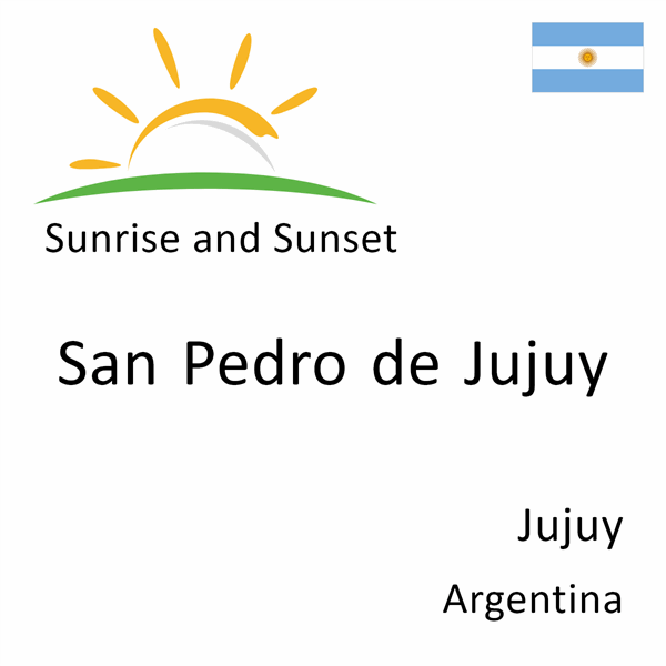 Sunrise and sunset times for San Pedro de Jujuy, Jujuy, Argentina