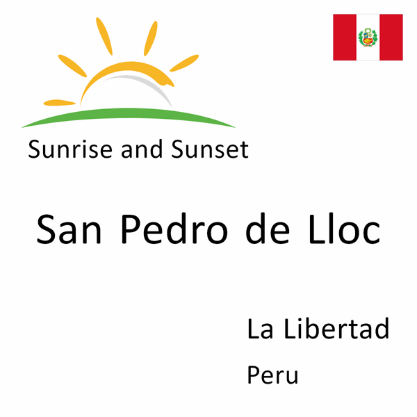 Sunrise and sunset times for San Pedro de Lloc, La Libertad, Peru