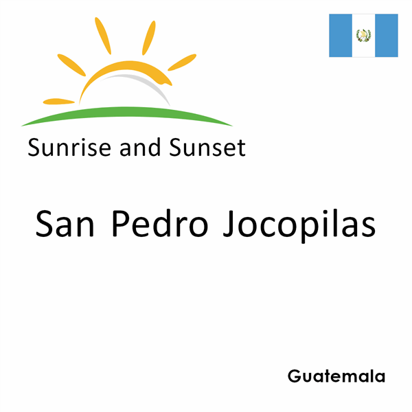 Sunrise and sunset times for San Pedro Jocopilas, Guatemala