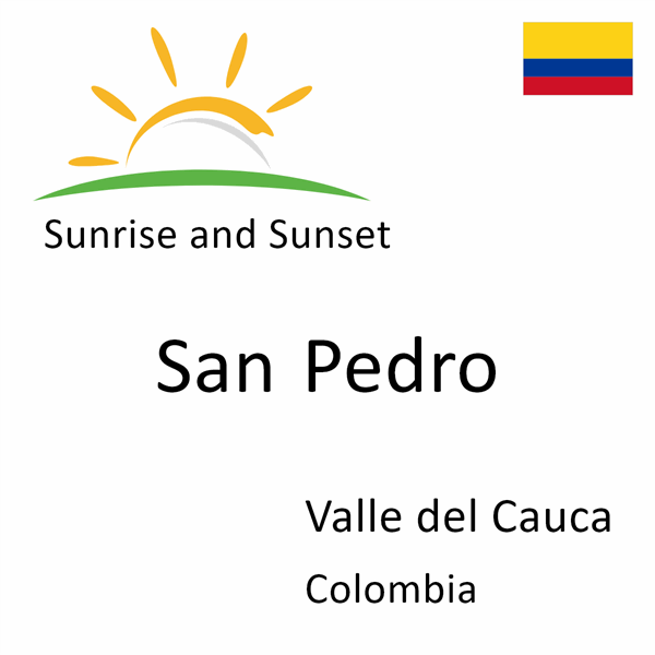 Sunrise and sunset times for San Pedro, Valle del Cauca, Colombia