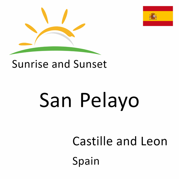 Sunrise and sunset times for San Pelayo, Castille and Leon, Spain