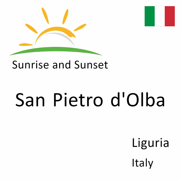 Sunrise and sunset times for San Pietro d'Olba, Liguria, Italy