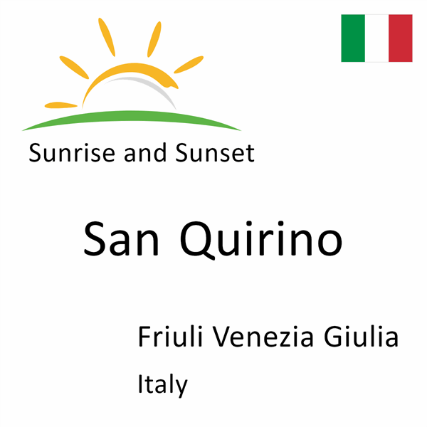 Sunrise and sunset times for San Quirino, Friuli Venezia Giulia, Italy