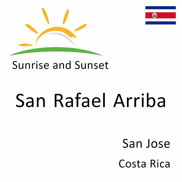 Sunrise and sunset times for San Rafael Arriba, San Jose, Costa Rica