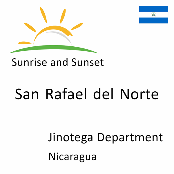 Sunrise and sunset times for San Rafael del Norte, Jinotega Department, Nicaragua