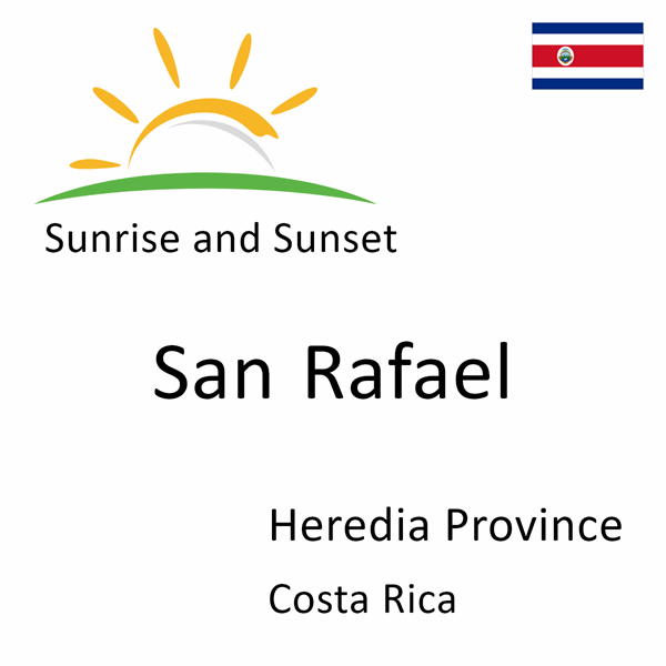 Sunrise and sunset times for San Rafael, Heredia Province, Costa Rica