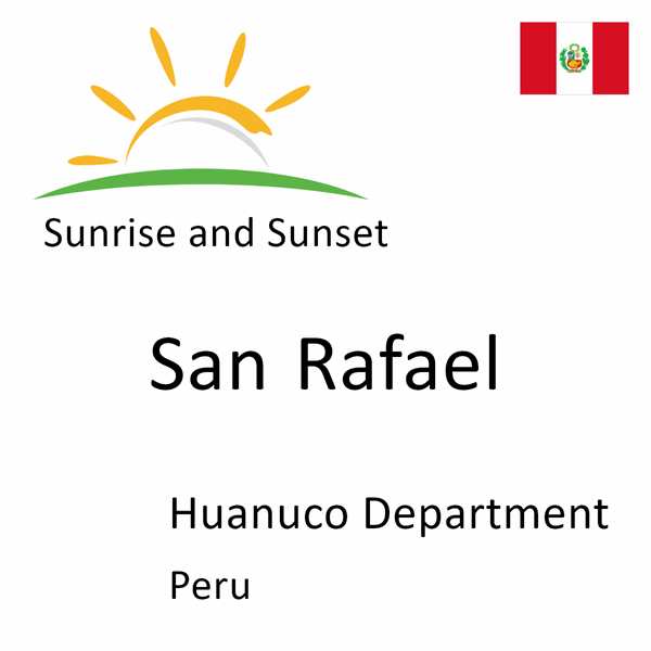 Sunrise and sunset times for San Rafael, Huanuco Department, Peru