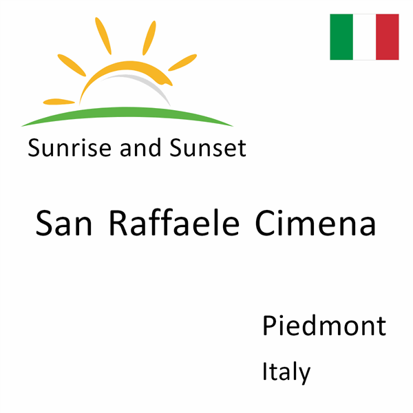 Sunrise and sunset times for San Raffaele Cimena, Piedmont, Italy