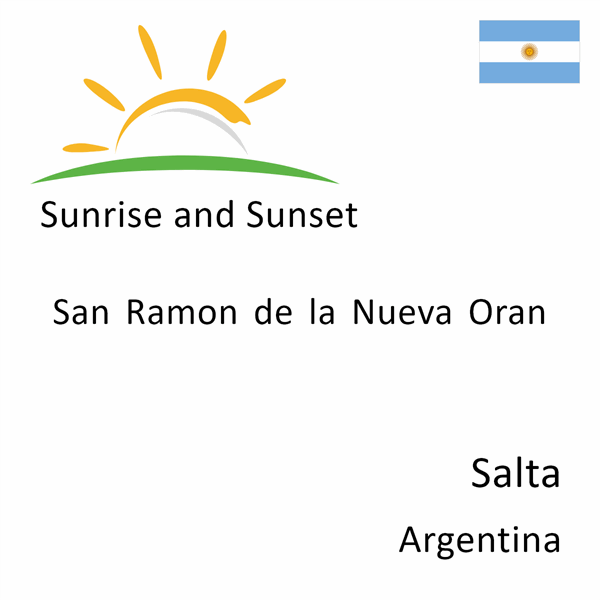 Sunrise and sunset times for San Ramon de la Nueva Oran, Salta, Argentina