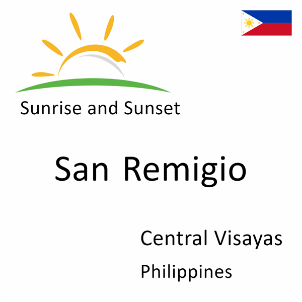 Sunrise and sunset times for San Remigio, Central Visayas, Philippines