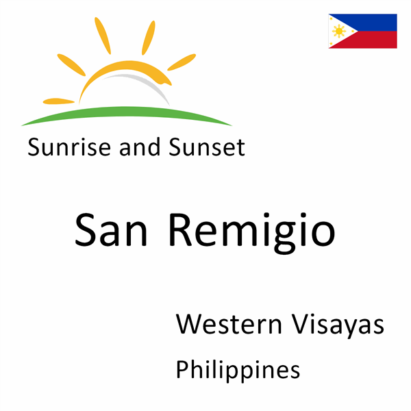 Sunrise and sunset times for San Remigio, Western Visayas, Philippines