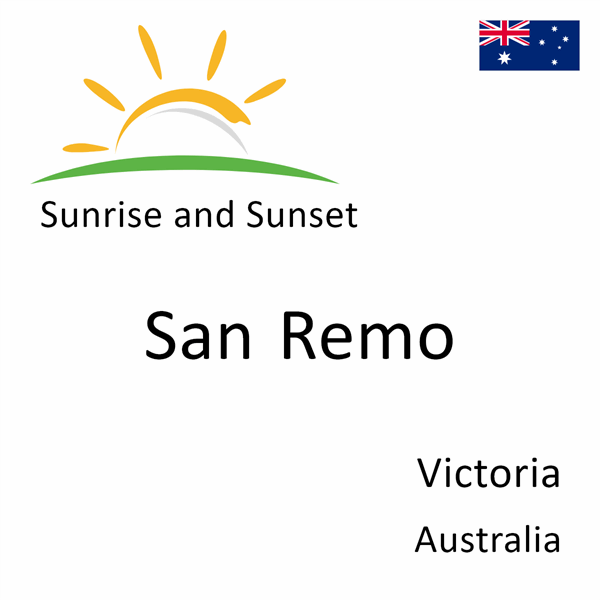 Sunrise and sunset times for San Remo, Victoria, Australia