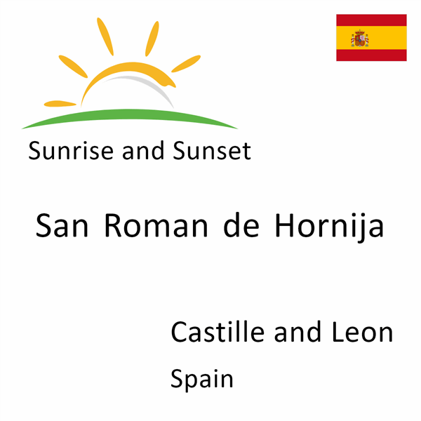 Sunrise and sunset times for San Roman de Hornija, Castille and Leon, Spain