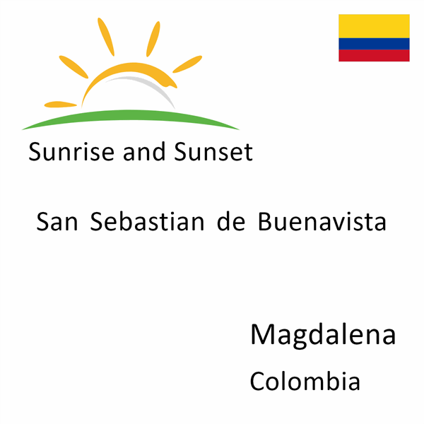 Sunrise and sunset times for San Sebastian de Buenavista, Magdalena, Colombia