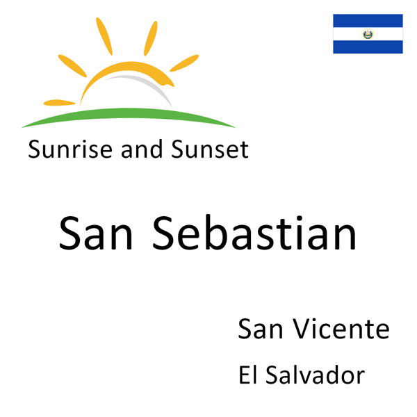 Sunrise and sunset times for San Sebastian, San Vicente, El Salvador