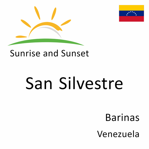 Sunrise and sunset times for San Silvestre, Barinas, Venezuela