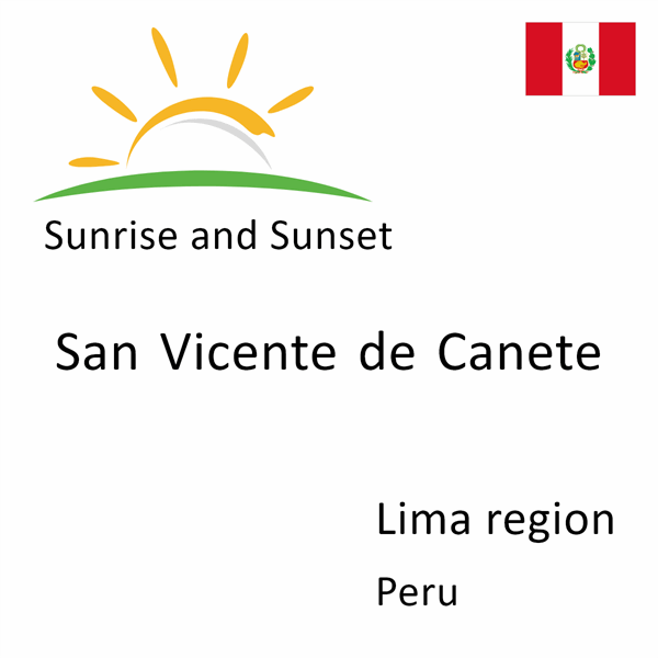 Sunrise and sunset times for San Vicente de Canete, Lima region, Peru