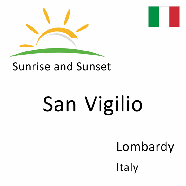 Sunrise and sunset times for San Vigilio, Lombardy, Italy