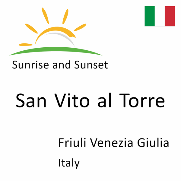 Sunrise and sunset times for San Vito al Torre, Friuli Venezia Giulia, Italy